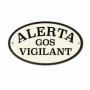 Plaque Magnet & Steel Alerta Gos Vigilant 16,3 x 9,5 cm: Plus de 300.000 produits de grandes marques en vente directe à prix usi