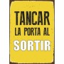 Plaque Magnet & Steel Tancar la Porta al Sotir 14,8 x 21 cm: Plus de 300.000 produits de grandes marques en vente directe à prix