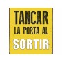 Plaque Magnet & Steel Tancar la Porta al Sotir 14,8 x 21 cm: Plus de 300.000 produits de grandes marques en vente directe à prix